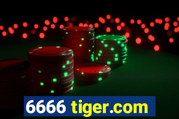 6666 tiger.com